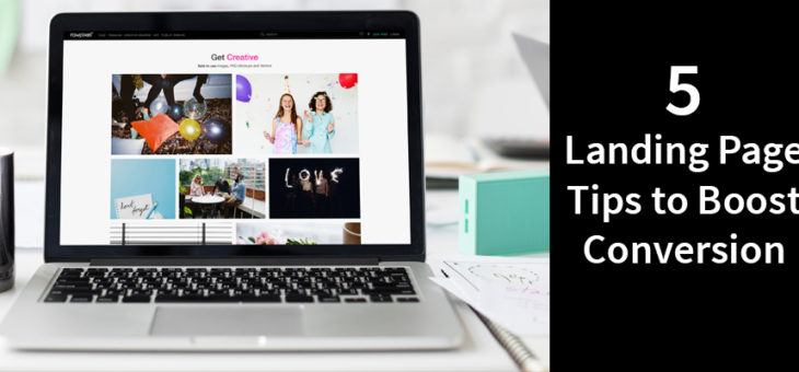 5 Landing Page Tips to Boost Conversion