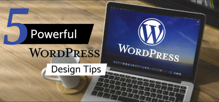 5 Powerful WordPress Design Tips
